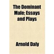 The Dominant Male by Daly, Arnold, 9781154493733