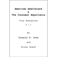 American Healthcare & the Consumer Experience by Shea, Gregory, 9781413493733
