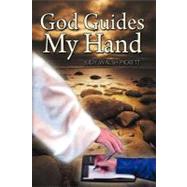 God Guides My Hand by Pickett, Judy Walsh, 9781463443733