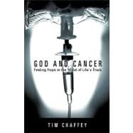 God and Cancer by Chaffey, Tim, 9781607913733