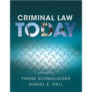 Criminal Law Today by Schmalleger, Frank; Hall, Daniel E., 9780134163734