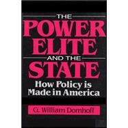 The Power Elite and the State by Domhoff,G. William, 9780202303734