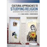Cultural Approaches to Studying Religion by Bloesch, Sarah J.; Minister, Meredith, 9781350023734