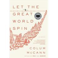 Let the Great World Spin by McCann, Colum, 9781400063734