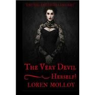 The Very Devil Herself by Molloy, Loren, 9781523683734