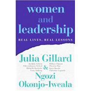 Women and Leadership Real Lives, Real Lessons by Gillard, Julia; Okonjo-Iweala, Ngozi, 9781761043734