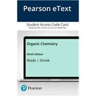 Pearson eText Organic Chemistry -- Access Card by Wade, Leroy G.; Simek, Jan W., 9780135213735