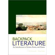 Backpack Literature : An Introduction to Fiction, Poetry, and Drama by Kennedy, X. J.; Gioia, Dana, 9780321333735
