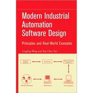Modern Industrial Automation Software Design by Wang, Lingfeng; Tan, Kay CHen, 9780471683735