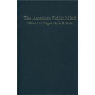 The American Public Mind: The Issues Structure of Mass Politics in the Postwar United States by William J. M.  Claggett , Byron E. Shafer, 9780521863735