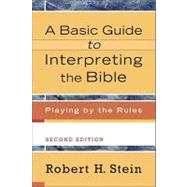 A Basic Guide to Interpreting the Bible by Stein, Robert H., 9780801033735