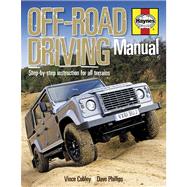 Off-Road Driving Manual Step-by-step instruction for all terrains by Cobley, Vince; Phillips, Dave, 9780857333735