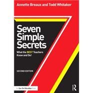 Seven Simple Secrets: What the Best Teachers Know and Do! by Breaux; Annette, 9781138013735