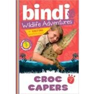 Croc Capers by Irwin, Bindi; Kunz, Chris, 9781402273735