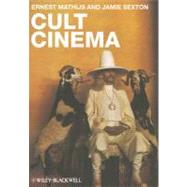 Cult Cinema An Introduction by Mathijs, Ernest; Sexton, Jamie, 9781405173735