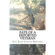 Fate of a Deported Veteran by Mercado, Juan Carlos, 9781502713735