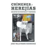 Crmenes Y Herejas by Jos Talleyrand Rodrguez, 9781506533735