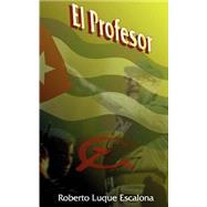 El Profesor by Luque Escalona, Roberto, 9781930493735