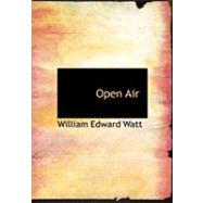 Open Air by Watt, William Edward, 9780559023736