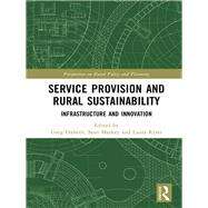 Service Provision and Rural Sustainability by Greg Halseth, 9781138483736