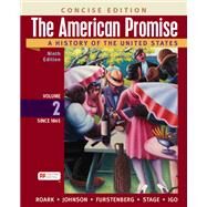 The American Promise: A Concise History, Volume 2 by Roark, James L.; Johnson, Michael; Furstenberg, Francois; Stage, Sarah; Igo, Sarah, 9781319343736