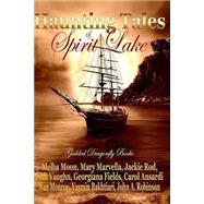 Haunting Tales of Spirit Lake by Moon, Melba; Marvella, Mary; Rod, Jackie; Vaughn, Jodi; Fields, Georgiana, 9781502563736