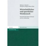 Wirtschaftlicher Und Sportlicher Wettbewerb by Denzel, Markus A., 9783515093736