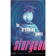 The Dreaming Jewels by STURGEON, THEODORE, 9780375703737