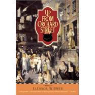 Up from Orchard Street A Novel by WIDMER, ELEANOR, 9780553383737