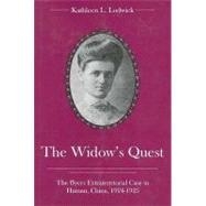 The Widow's Quest The Byers Extraterritorial Case in Hainan, China, 1924-1925 by Lodwick, Kathleen L., 9780934223737
