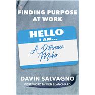 Finding Purpose at Work by Salvagno, Davin; Blanchard, Ken, 9781098333737