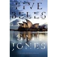 Five Bells A Novel by Jones, Gail, 9781250003737
