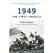1949 the First Israelis by Segev, Tom, 9781501183737