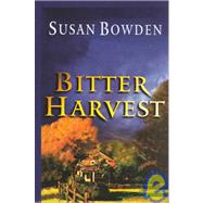 Bitter Harvest by Bowden, Susan, 9781574903737