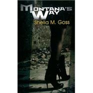 Montana's Way by Goss, Shelia M., 9781601623737