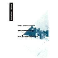 Phenomenology and Deconstruction by Cumming, Robert Denoon, 9780226123738
