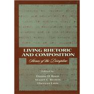 Living Rhetoric and Composition: Stories of the Discipline by Roen; Duane H., 9780805823738