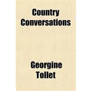 Country Conversations by Tollet, Georgine, 9781151613738