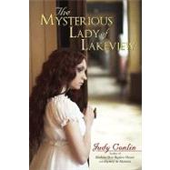 The Mysterious Lady of Lakeview by JUDY CONLIN, 9781440173738