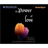 The Power of Love by Chandler, Elizabeth; Raudman, Renee, 9781611203738