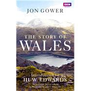 The Story of Wales by Gower, Jon; Edwards, Huw, 9781849903738
