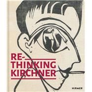 Rethinking Kirchner by Nommsen, Martina; Haldemann, Annick, 9783777433738