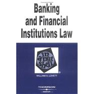 Banking And Financial Institutions Law in a Nutshell by Lovett, William A., 9780314153739