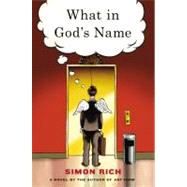 What in God's Name A Novel by Rich, Simon, 9780316133739