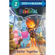 Better Together (Disney/Pixar Elemental) by McCullough, Kathy; Disney Storybook Art Team, 9780736443739