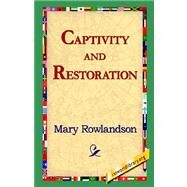 Captivity And Restoration by Rowlandson, Mary, 9781421803739