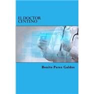El Doctor Centeno/ Doctor Rye by Perez Galdos, Benito; Edibook, 9781523253739