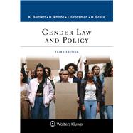 Gender Law and Policy by Bartlett, Katharine T.; Rhode, Deborah L.; Grossman, Joanna L.; Brake, Deborah L., 9781543813739