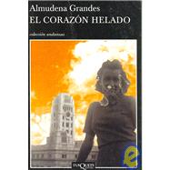 El Corazon Helado/ The Frozen Heart by Grandes, Almudena, 9788483103739
