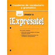Holt Spanish 1A !Expresate! Cuaderno de Vocabulario y Gramatica by Rheinhart And Winston Holt, 9780030743740